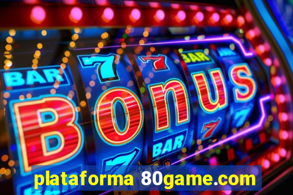 plataforma 80game.com