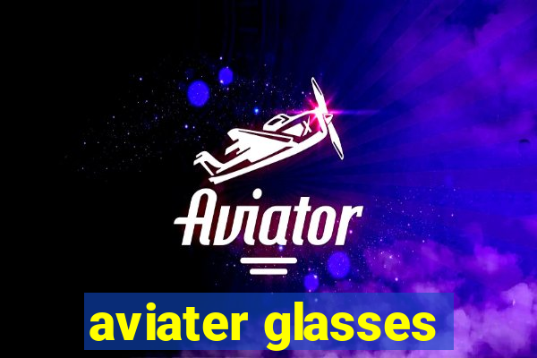 aviater glasses