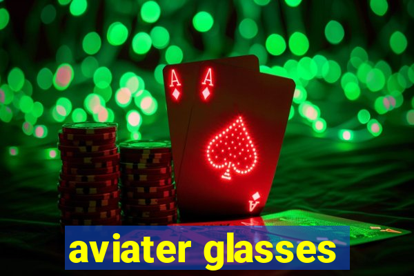 aviater glasses