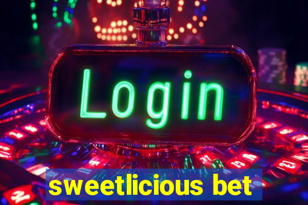 sweetlicious bet