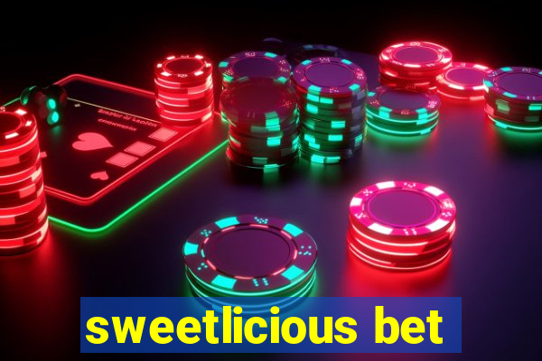 sweetlicious bet