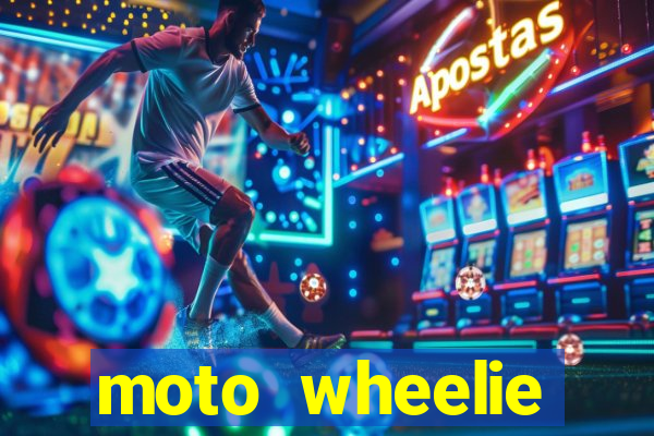 moto wheelie dinheiro infinito