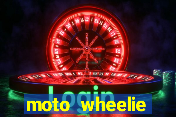 moto wheelie dinheiro infinito