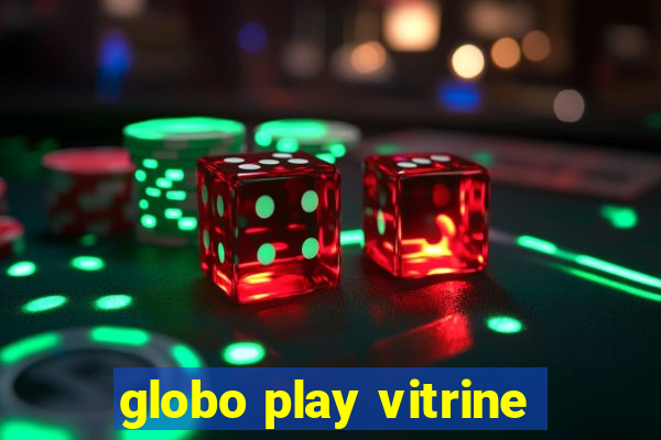 globo play vitrine