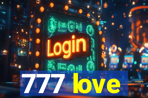 777 love