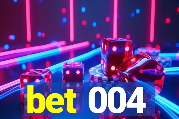 bet 004