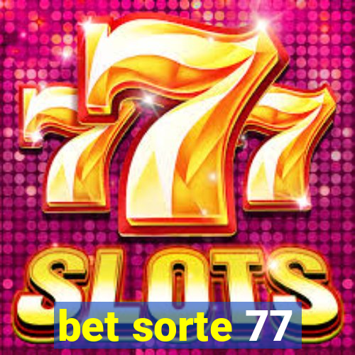 bet sorte 77