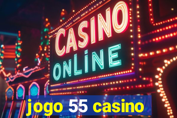 jogo 55 casino