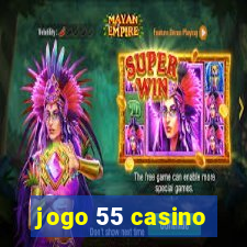 jogo 55 casino