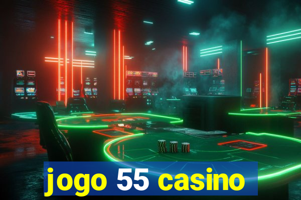 jogo 55 casino