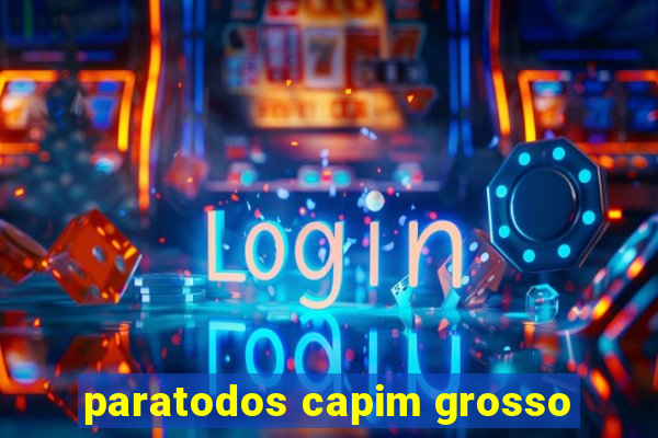 paratodos capim grosso