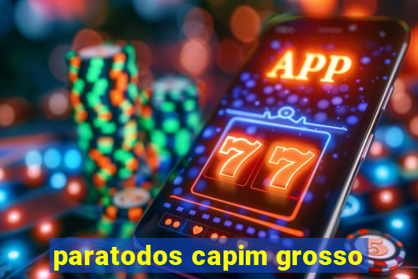 paratodos capim grosso