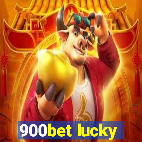 900bet lucky