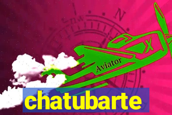 chatubarte