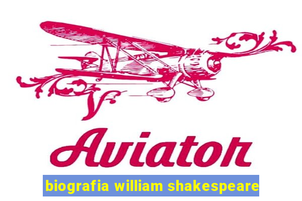 biografia william shakespeare