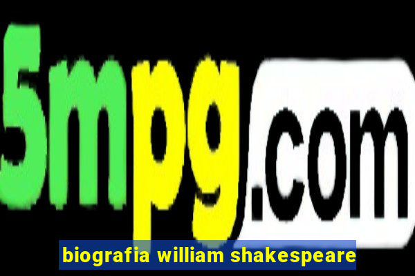 biografia william shakespeare