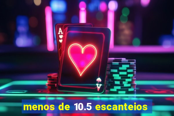 menos de 10.5 escanteios