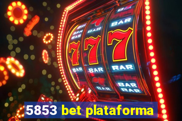 5853 bet plataforma