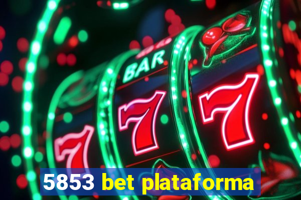 5853 bet plataforma