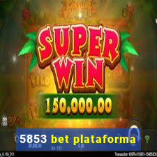 5853 bet plataforma