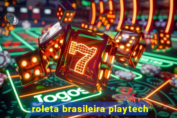 roleta brasileira playtech