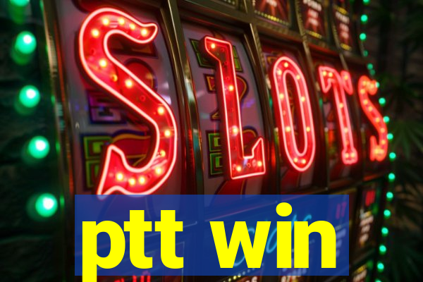 ptt win