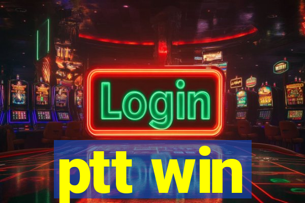 ptt win