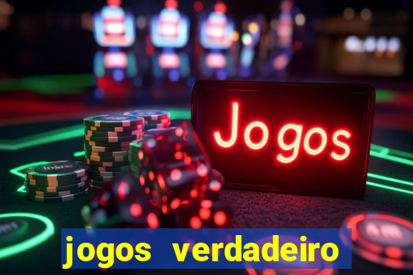 jogos verdadeiro para ganhar dinheiro