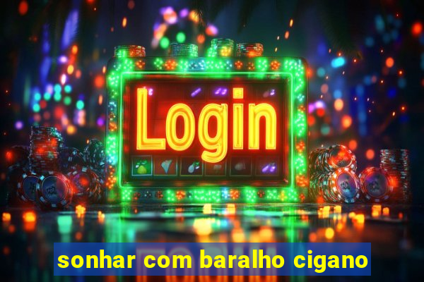 sonhar com baralho cigano