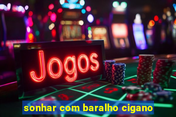 sonhar com baralho cigano