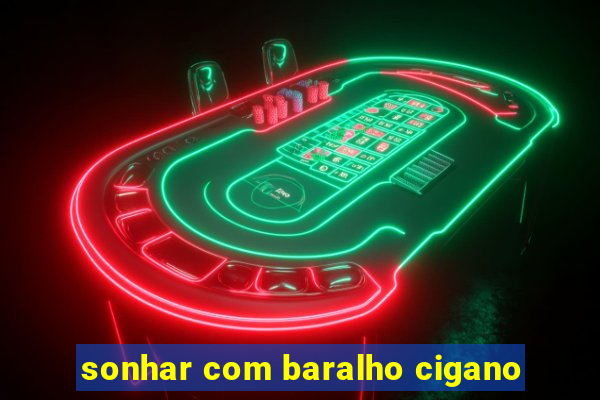 sonhar com baralho cigano