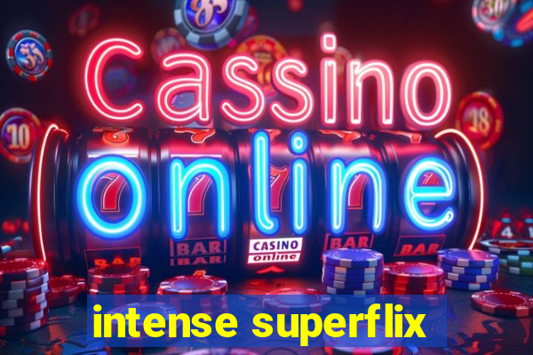 intense superflix