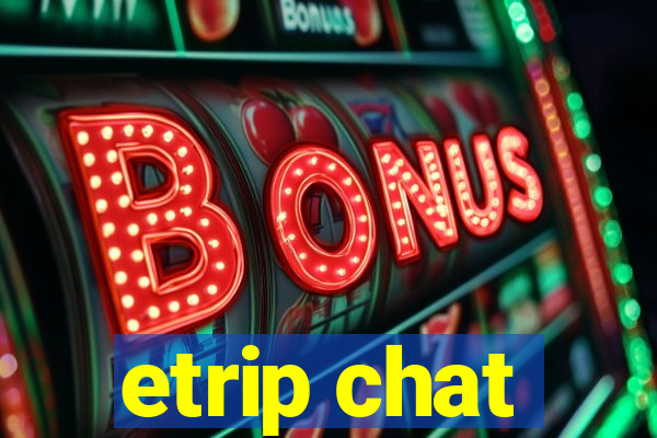 etrip chat