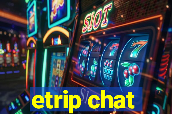 etrip chat