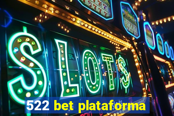 522 bet plataforma