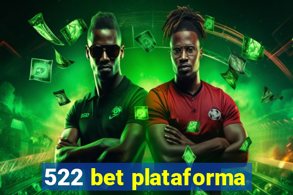 522 bet plataforma