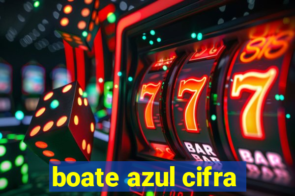 boate azul cifra