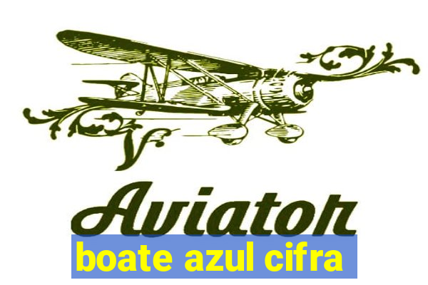 boate azul cifra