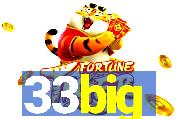 33big