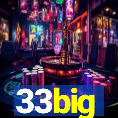 33big