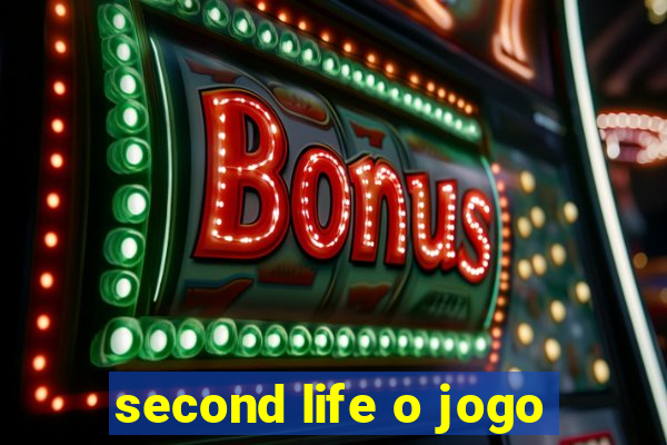 second life o jogo