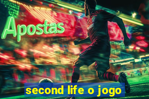 second life o jogo