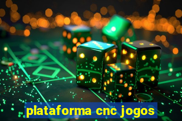 plataforma cnc jogos