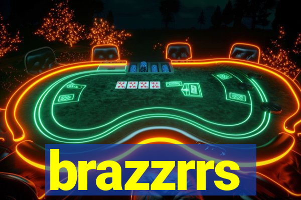 brazzrrs