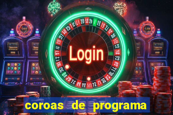 coroas de programa de porto alegre