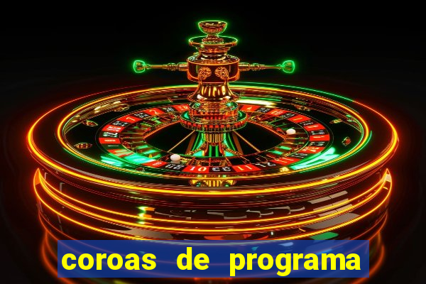 coroas de programa de porto alegre