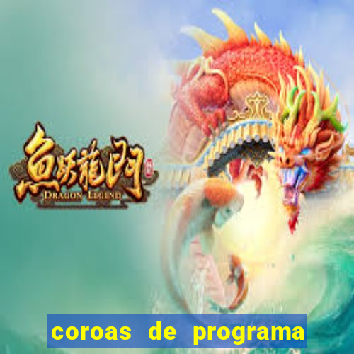 coroas de programa de porto alegre