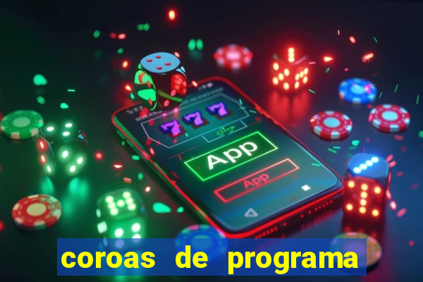 coroas de programa de porto alegre