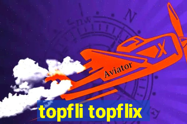 topfli topflix