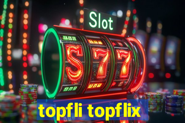 topfli topflix